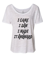 Load image into Gallery viewer, I Came I Saw I Made It Awkward Slouchy Tee - Wake Slay Repeat