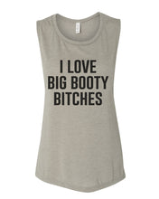 Load image into Gallery viewer, I Love Big Booty Bitches Flowy Scoop Muscle Tank - Wake Slay Repeat