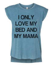 Load image into Gallery viewer, I Only Love My Bed And My Mama Women's Flowy Scoop Muscle Tee With Sleeves - Wake Slay Repeat