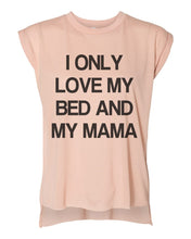 Load image into Gallery viewer, I Only Love My Bed And My Mama Women's Flowy Scoop Muscle Tee With Sleeves - Wake Slay Repeat