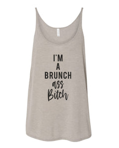 I'm A Brunch Ass Bitch Slouchy Tank - Wake Slay Repeat
