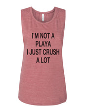 Load image into Gallery viewer, I'm Not A Playa I Just Crush A Lot Scoop Muscle Tank - Wake Slay Repeat