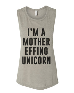 I'm A Mother Effing Unicorn Fitted Scoop Muscle Tank - Wake Slay Repeat