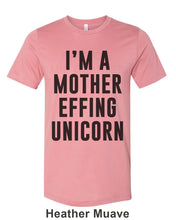 Load image into Gallery viewer, I&#39;m A Mother Effing Unicorn Unisex Short Sleeve T Shirt - Wake Slay Repeat