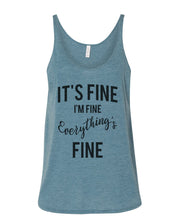 Load image into Gallery viewer, It&#39;s Fine I&#39;m Fine Everything&#39;s Fine Slouchy Tank - Wake Slay Repeat