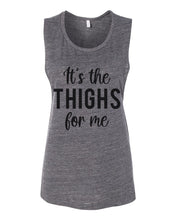 Load image into Gallery viewer, It's The Thighs For Me Fitted Muscle Tank - Wake Slay Repeat