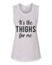 Load image into Gallery viewer, It's The Thighs For Me Fitted Muscle Tank - Wake Slay Repeat