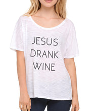 Load image into Gallery viewer, Jesus Drank Wine Slouchy Tee - Wake Slay Repeat