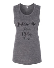 Load image into Gallery viewer, Just Give Me Wine, I'll Be Fine Fitted Muscle Tank - Wake Slay Repeat
