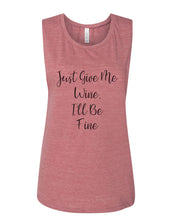 Load image into Gallery viewer, Just Give Me Wine, I'll Be Fine Fitted Muscle Tank - Wake Slay Repeat