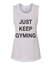 Load image into Gallery viewer, Just Keep Gyming Flowy Scoop Muscle Tank - Wake Slay Repeat