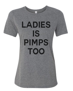 Ladies Is Pimps Too Relaxed Women's T Shirt - Wake Slay Repeat