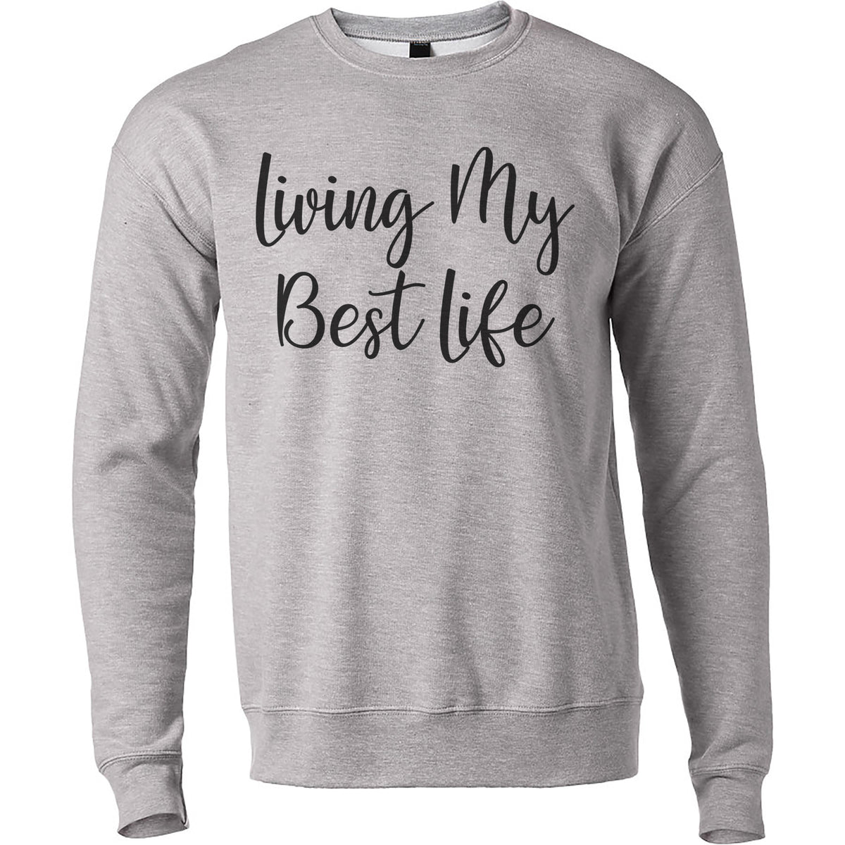 Living My Best Life Unisex Sweatshirt