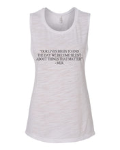 Load image into Gallery viewer, "Our Lives Begin To End The Day We Become Silent About Things That Matter" - MLK Quote Fitted Muscle Tank - Wake Slay Repeat