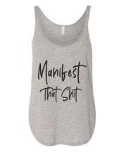 Load image into Gallery viewer, Manifest That Shit Flowy Side Slit Tank Top