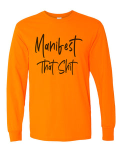 Manifest That Shit Unisex Long Sleeve T Shirt