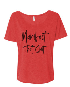 Manifest That Shit Oversized Slouchy Tee