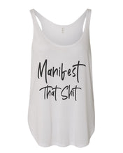 Load image into Gallery viewer, Manifest That Shit Flowy Side Slit Tank Top