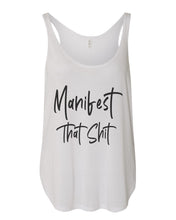 Load image into Gallery viewer, Manifest That Shit Flowy Side Slit Tank Top