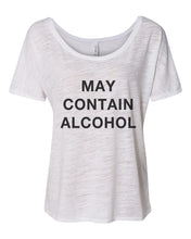 Load image into Gallery viewer, May Contain Alcohol Slouchy Tee - Wake Slay Repeat