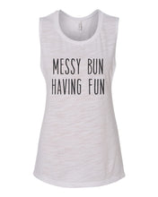 Load image into Gallery viewer, Messy Bun Having Fun Fitted Muscle Tank - Wake Slay Repeat