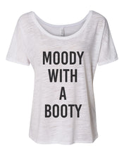 Load image into Gallery viewer, Moody With A Booty Slouchy Tee - Wake Slay Repeat