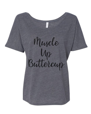 Muscle Up Buttercup Slouchy Tee - Wake Slay Repeat