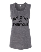 Load image into Gallery viewer, My Dog Vs Everyone Workout Flowy Scoop Muscle Tank - Wake Slay Repeat
