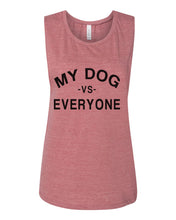 Load image into Gallery viewer, My Dog Vs Everyone Workout Flowy Scoop Muscle Tank - Wake Slay Repeat