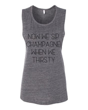 Load image into Gallery viewer, Now We Sip Champagne When We Thirsty Fitted Scoop Muscle Tank - Wake Slay Repeat