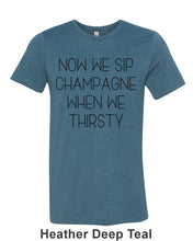 Load image into Gallery viewer, Now We Sip Champagne When We Thirsty Unisex Short Sleeve T Shirt - Wake Slay Repeat