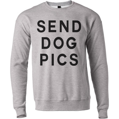 Send Dog Pics Unisex Sweatshirt - Wake Slay Repeat