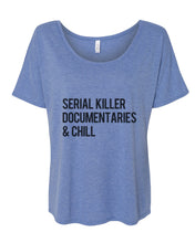 Load image into Gallery viewer, Serial Killer Documentaries & Chill Slouchy Tee - Wake Slay Repeat