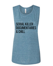 Load image into Gallery viewer, Serial Killer Documentaries & Chill Fitted Muscle Tank - Wake Slay Repeat