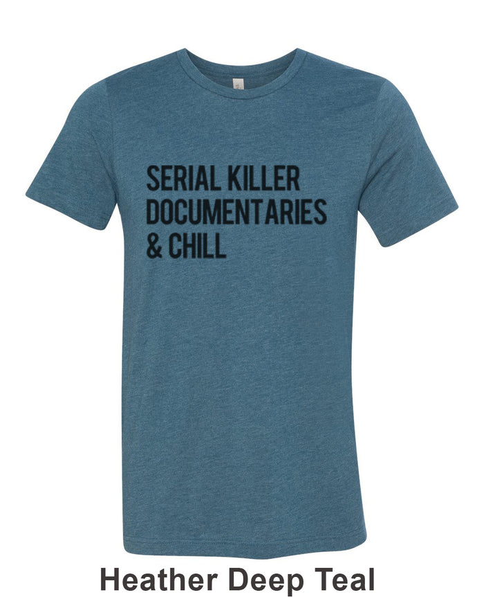 Serial Killer Documentaries & Chill Unisex Short Sleeve T Shirt - Wake Slay Repeat