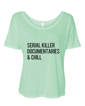 Load image into Gallery viewer, Serial Killer Documentaries &amp; Chill Slouchy Tee - Wake Slay Repeat