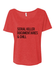 Load image into Gallery viewer, Serial Killer Documentaries & Chill Slouchy Tee - Wake Slay Repeat