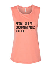 Load image into Gallery viewer, Serial Killer Documentaries & Chill Fitted Muscle Tank - Wake Slay Repeat