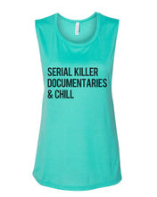 Load image into Gallery viewer, Serial Killer Documentaries & Chill Fitted Muscle Tank - Wake Slay Repeat