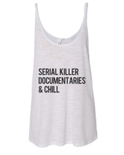 Load image into Gallery viewer, Serial Killer Documentaries &amp; Chill Slouchy Tank - Wake Slay Repeat