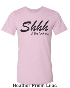 Shhh Ut The Fuck Up Unisex Short Sleeve T Shirt - Wake Slay Repeat