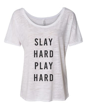 Load image into Gallery viewer, Slay Hard Play Hard Slouchy Tee - Wake Slay Repeat