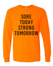 Load image into Gallery viewer, Sore Today Strong Tomorrow Unisex Long Sleeve T Shirt - Wake Slay Repeat