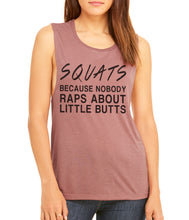 Load image into Gallery viewer, Squats Because Nobody Raps About Little Butts Flowy Scoop Muscle Women's Workout Tank - Wake Slay Repeat