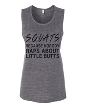 Load image into Gallery viewer, Squats Because Nobody Raps About Little Butts Flowy Scoop Muscle Women's Workout Tank - Wake Slay Repeat