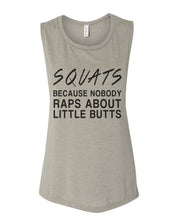 Load image into Gallery viewer, Squats Because Nobody Raps About Little Butts Flowy Scoop Muscle Women's Workout Tank - Wake Slay Repeat