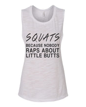 Load image into Gallery viewer, Squats Because Nobody Raps About Little Butts Flowy Scoop Muscle Women's Workout Tank - Wake Slay Repeat