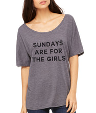 Load image into Gallery viewer, Sundays Are For The Girls Slouchy Tee - Wake Slay Repeat