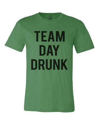 Team Day Drunk St. Patrick's Day Green Unisex T Shirt - Wake Slay Repeat