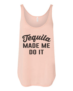 Tequila Made Me Do It Flowy Side Slit Tank Top - Wake Slay Repeat